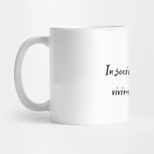 In societate vivimus. Mug